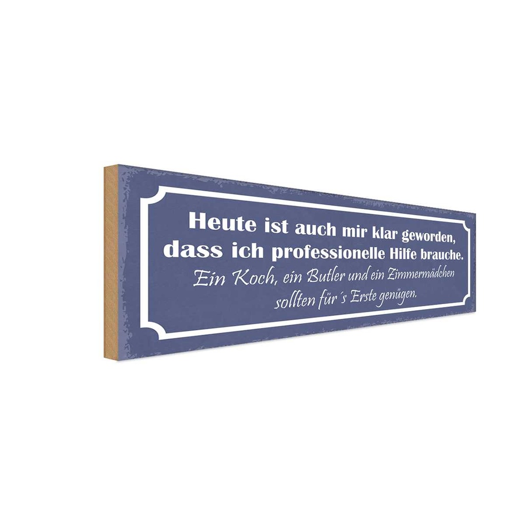 Holzschild 10x27 cm brauch Koch Butler Zimmermädchen Spruch Zitat