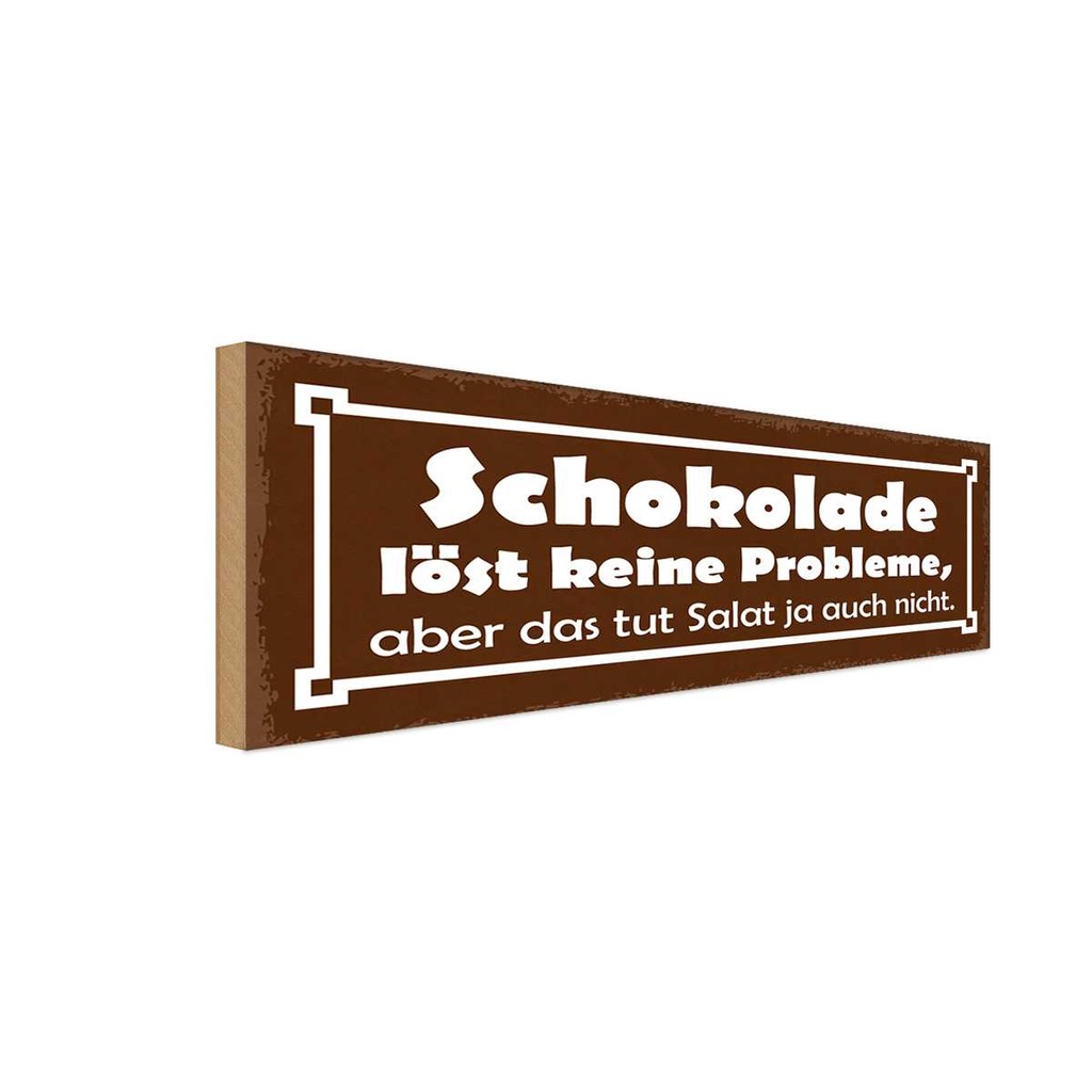 Holzschild 10x27 cm Schokolade löst keine Probleme Dekoration