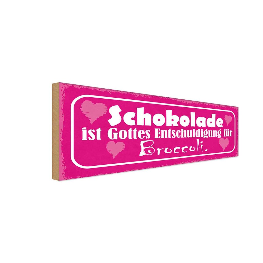 Holzschild 10x27 cm Schokolade Gottes Entschuldigung Spruch Zitat