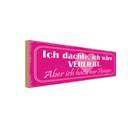 Holzschild 10x27 cm dachte ich verliebt nur Hunger Spruch Zitat