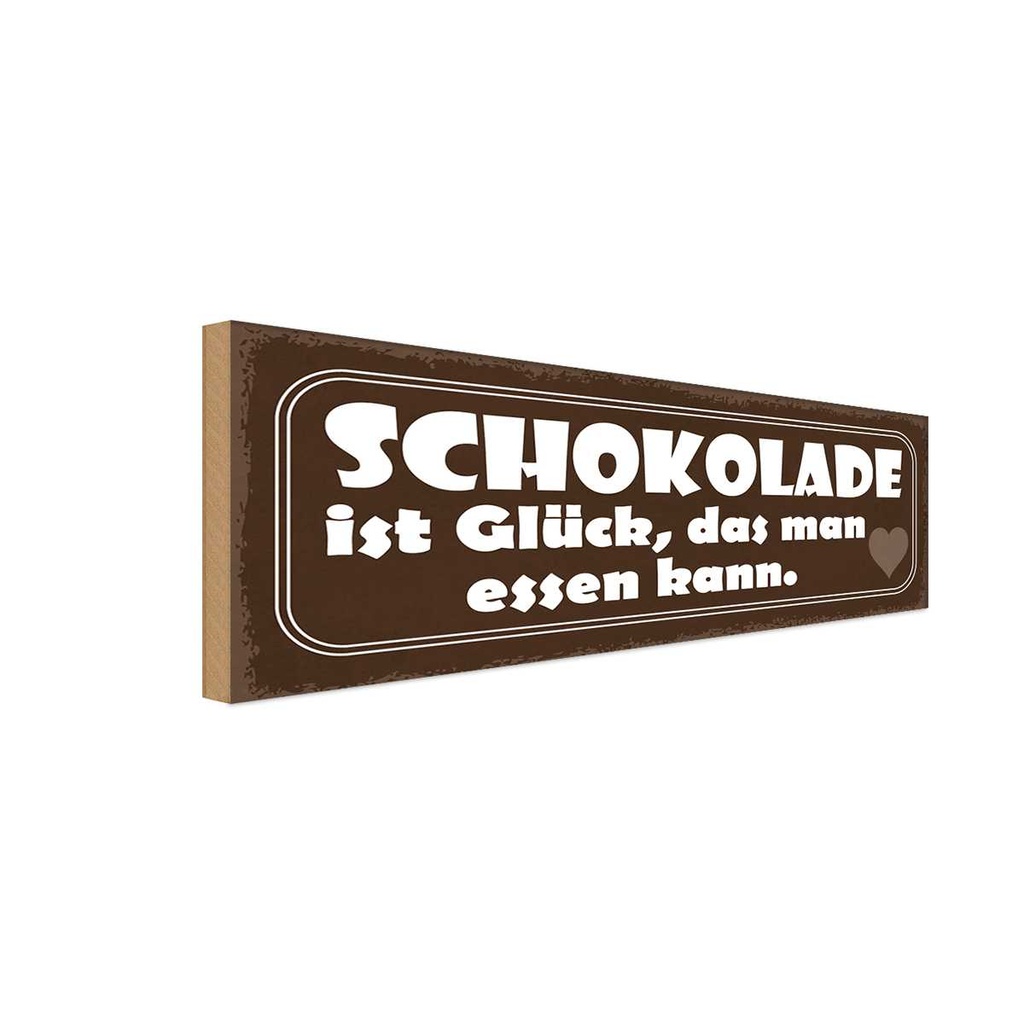 Holzschild 10x27 cm Schokolade Glück das essen kann Spruch Zitat