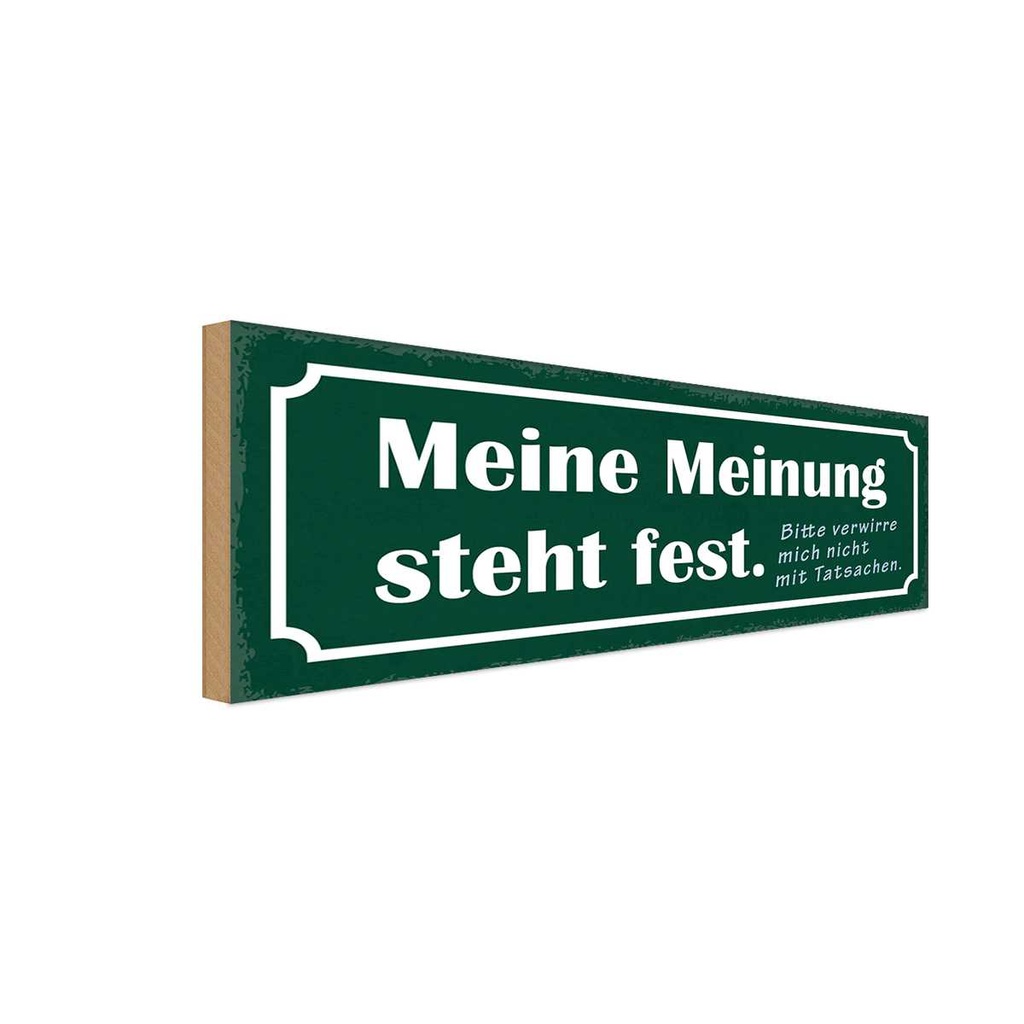 Holzschild 10x27 cm meine Meinung steht fest bitte Dekoration