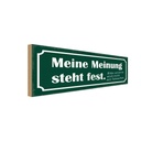 Holzschild 10x27 cm meine Meinung steht fest bitte Dekoration