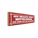 Holzschild 10x27 cm brauche keinen Mittelfinger Auge Spruch Zitat