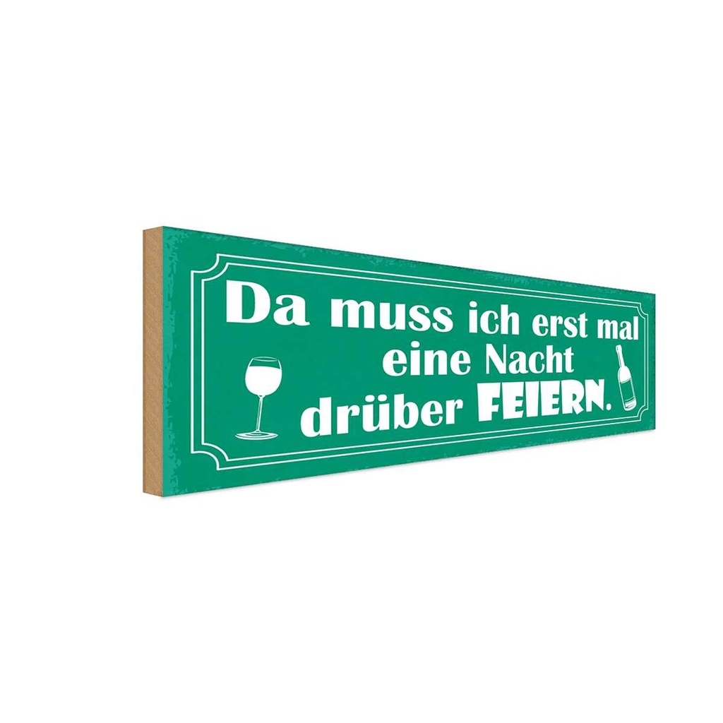 Holzschild 10x27 cm muss erst Nacht drüber feiern Dekoration