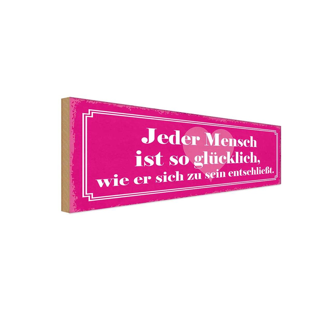 Holzschild 10x27 cm jeder Mensch ist so glücklich Dekoration