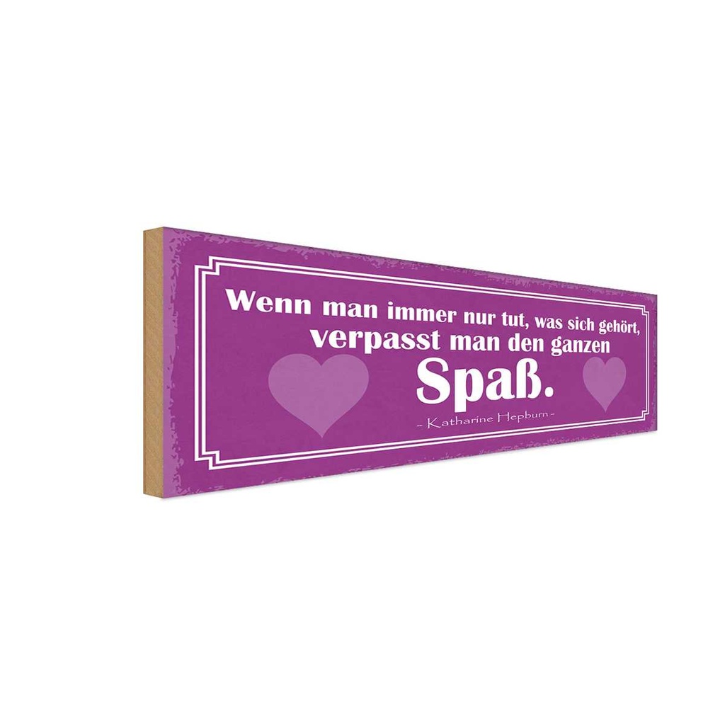 Holzschild 10x27 cm tun was sich gehört kein Spaß Dekoration