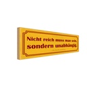 Holzschild 10x27 cm nicht reich sondern unabhängig Spruch Zitat