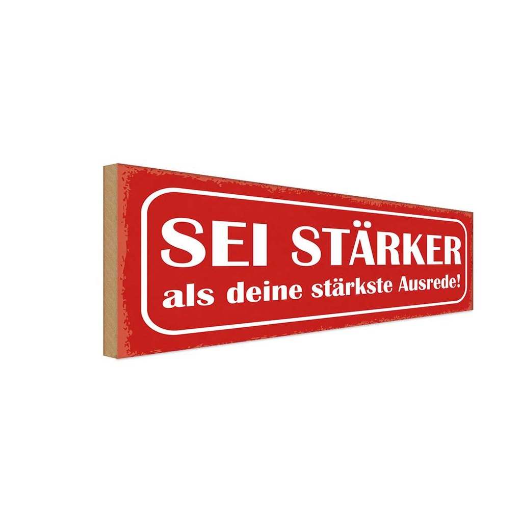 Holzschild 10x27 cm sei stärker als deine Ausrede Dekoration