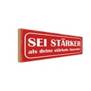Holzschild 10x27 cm sei stärker als deine Ausrede Dekoration