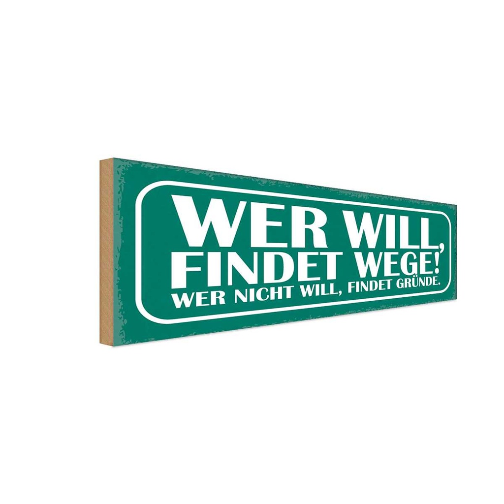 Holzschild 10x27 cm wer will findet Wege nicht Dekoration