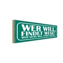 Holzschild 10x27 cm wer will findet Wege nicht Dekoration