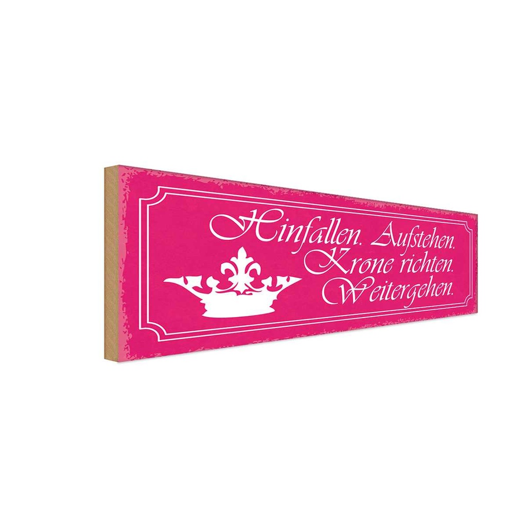 Holzschild 10x27 cm Hinfalle aufstehe Krone richten Spruch Zitat