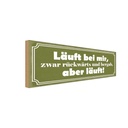 Holzschild 10x27 cm läuft rückwärts und bergab aber Spruch Zitat