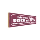 Holzschild 10x27 cm ich wäre lieber reich als sexy Dekoration