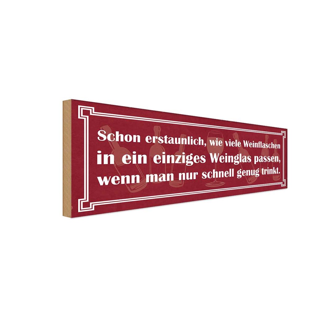 Holzschild 10x27 cm wie viele Weinflaschen Weinglas Spruch Zitat