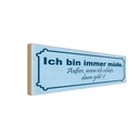 Holzschild 10x27 cm immer müde außer wenn schlafe Dekoration