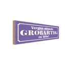 Holzschild 10x27 cm vergiss nie GROßARTIG zu sein Dekoration