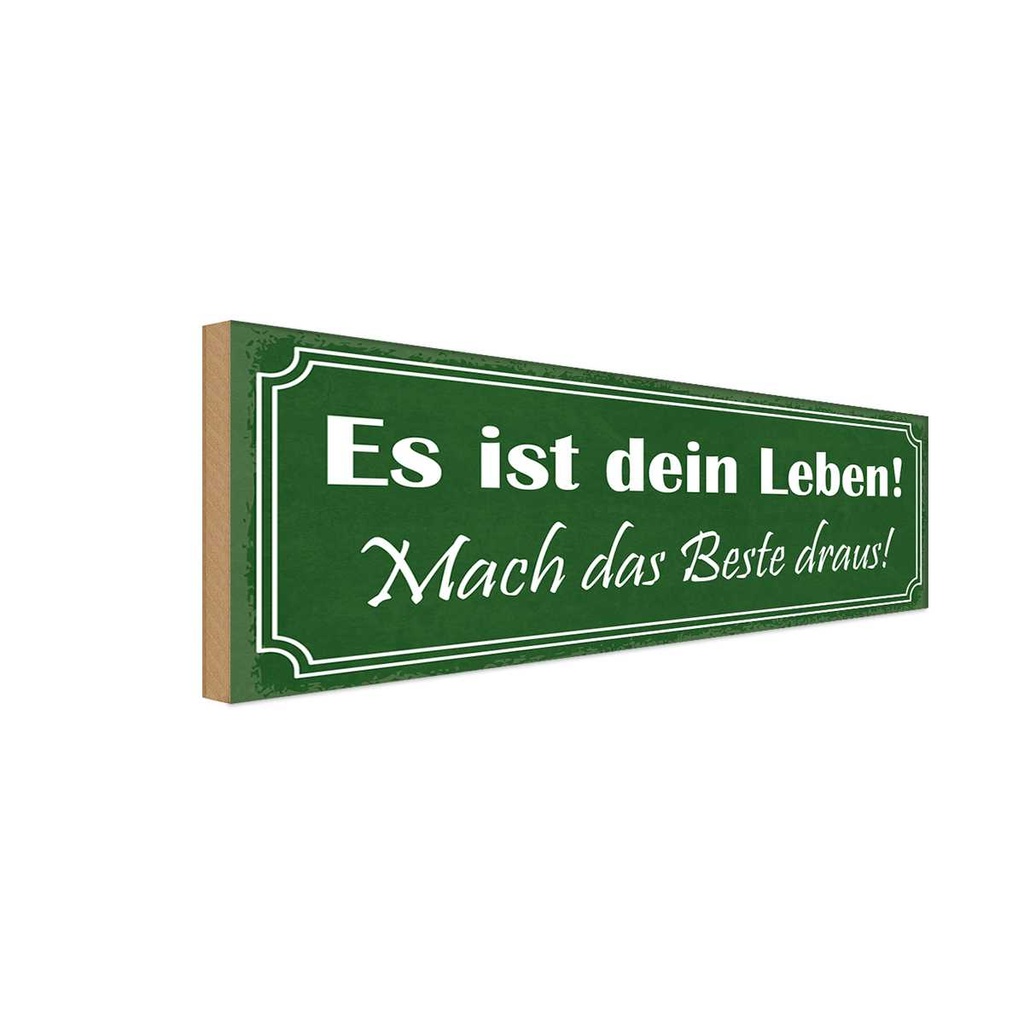 Holzschild 10x27 cm dein Leben mach das Beste draus Spruch Zitat