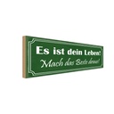 Holzschild 10x27 cm dein Leben mach das Beste draus Spruch Zitat