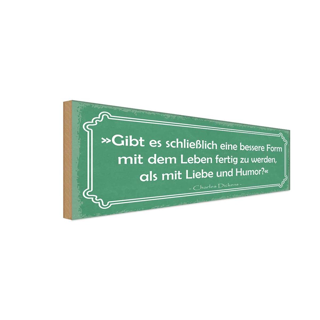 Holzschild 10x27 cm Leben mit Liebe und Humor Spruch Zitat