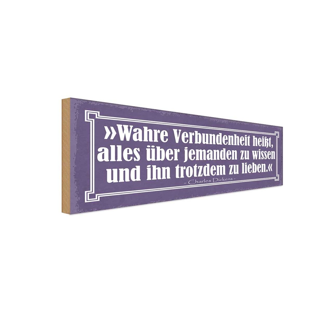 Holzschild 10x27 cm Wahre Verbundenheit heißt alles Spruch Zitat
