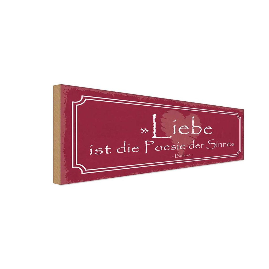 Holzschild 10x27 cm Liebe ist die Poesie der Sinne Dekoration