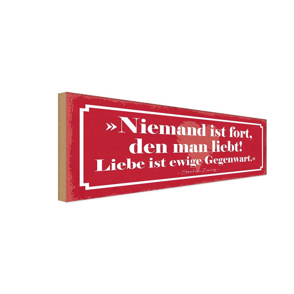 Holzschild 10x27 cm niemand ist fort en man liebt Dekoration