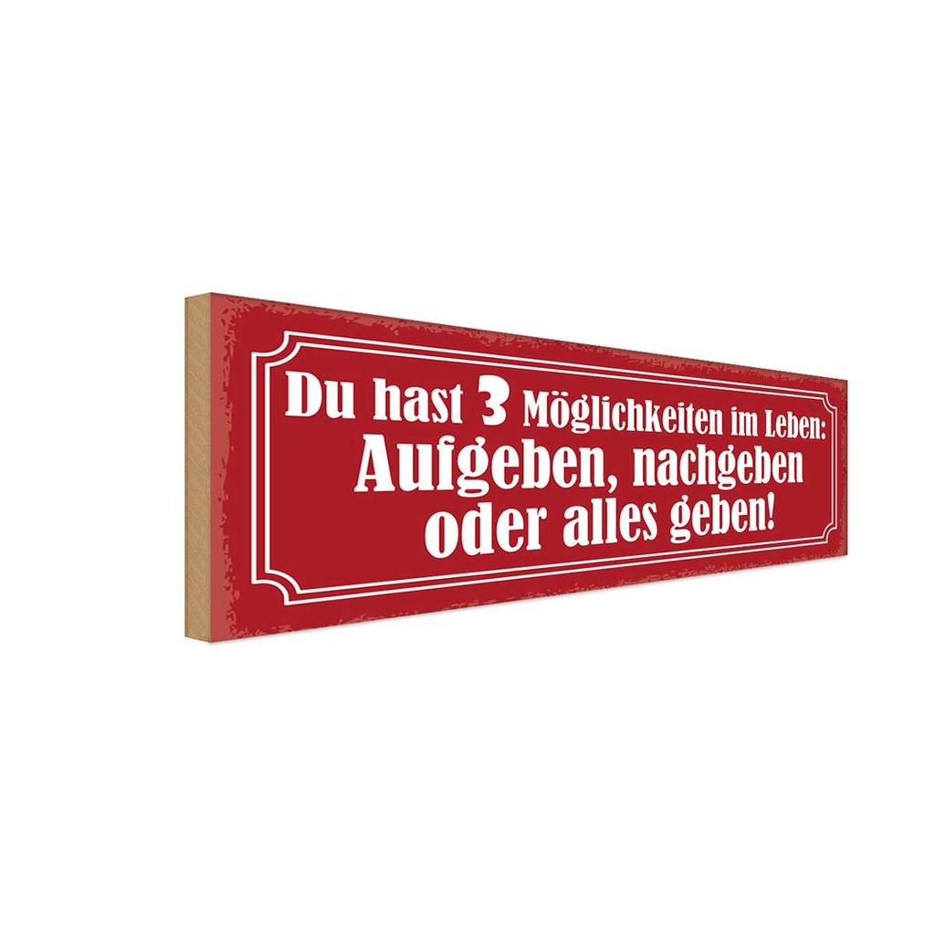 Holzschild 10x27 cm Aufeben nachgeben alles geben Dekoration