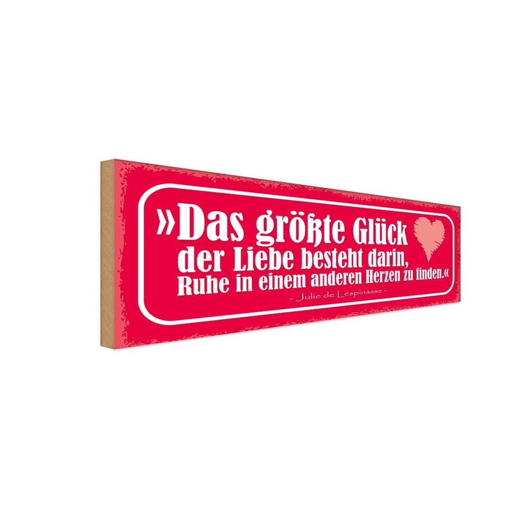 Holzschild 10x27 cm das größte Glück der Liebe Herz Spruch Zitat