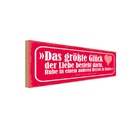 Holzschild 10x27 cm das größte Glück der Liebe Herz Spruch Zitat