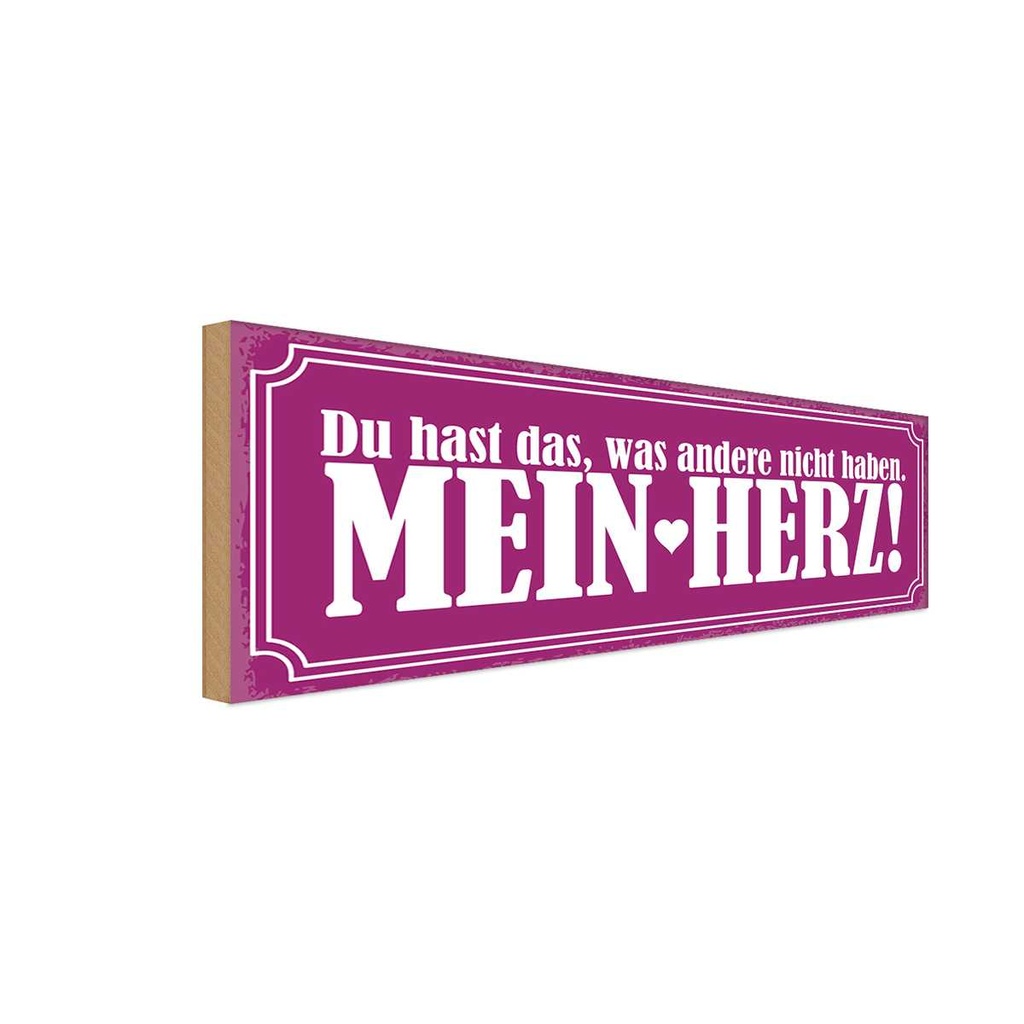 Holzschild 10x27 cm hast was andere nicht mein Herz Spruch Zitat