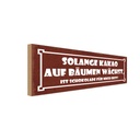 Holzschild 10x27 cm solange Kakao auf Bäumen wächst Spruch Zitat