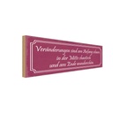 Holzschild 10x27 cm Veränderungen am Anfang schwer Dekoration