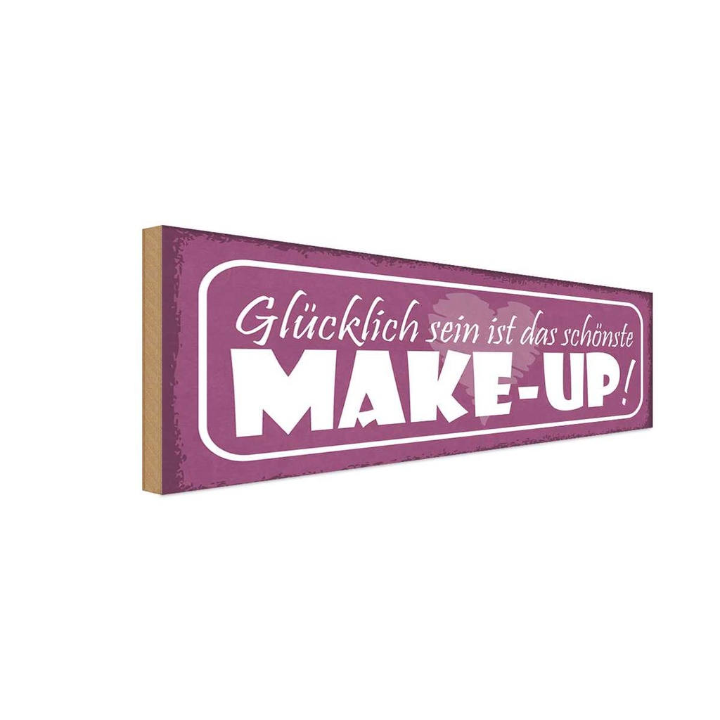 Holzschild 10x27 cm schönste Make-Up glücklich sein Spruch Zitat