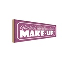 Holzschild 10x27 cm schönste Make-Up glücklich sein Spruch Zitat
