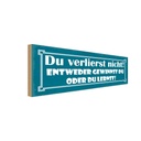 Holzschild 10x27 cm entweder gewinnst oder du lernst Spruch Zitat