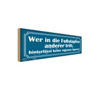 Holzschild 10x27 cm wer in Fußstapfen anderer tritt Spruch Zitat