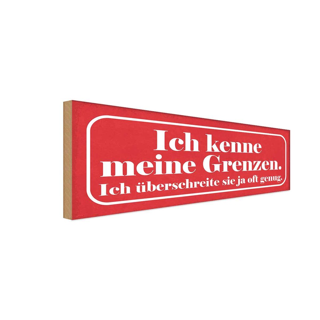 Holzschild 10x27 cm kenne meine Grenzen überschreite Spruch Zitat