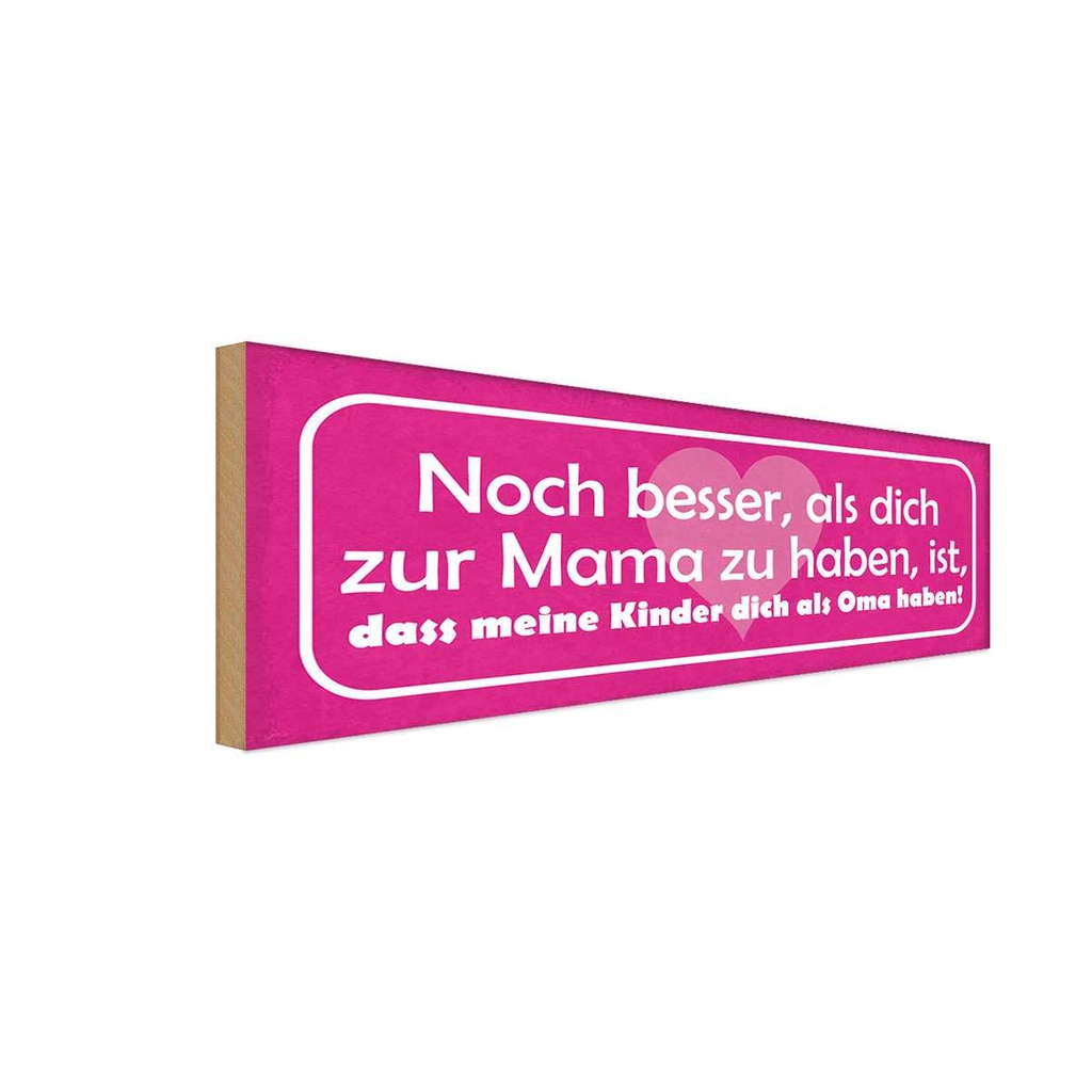 Holzschild 10x27 cm dich zur Mama Kinder als Oma Familie Freunde
