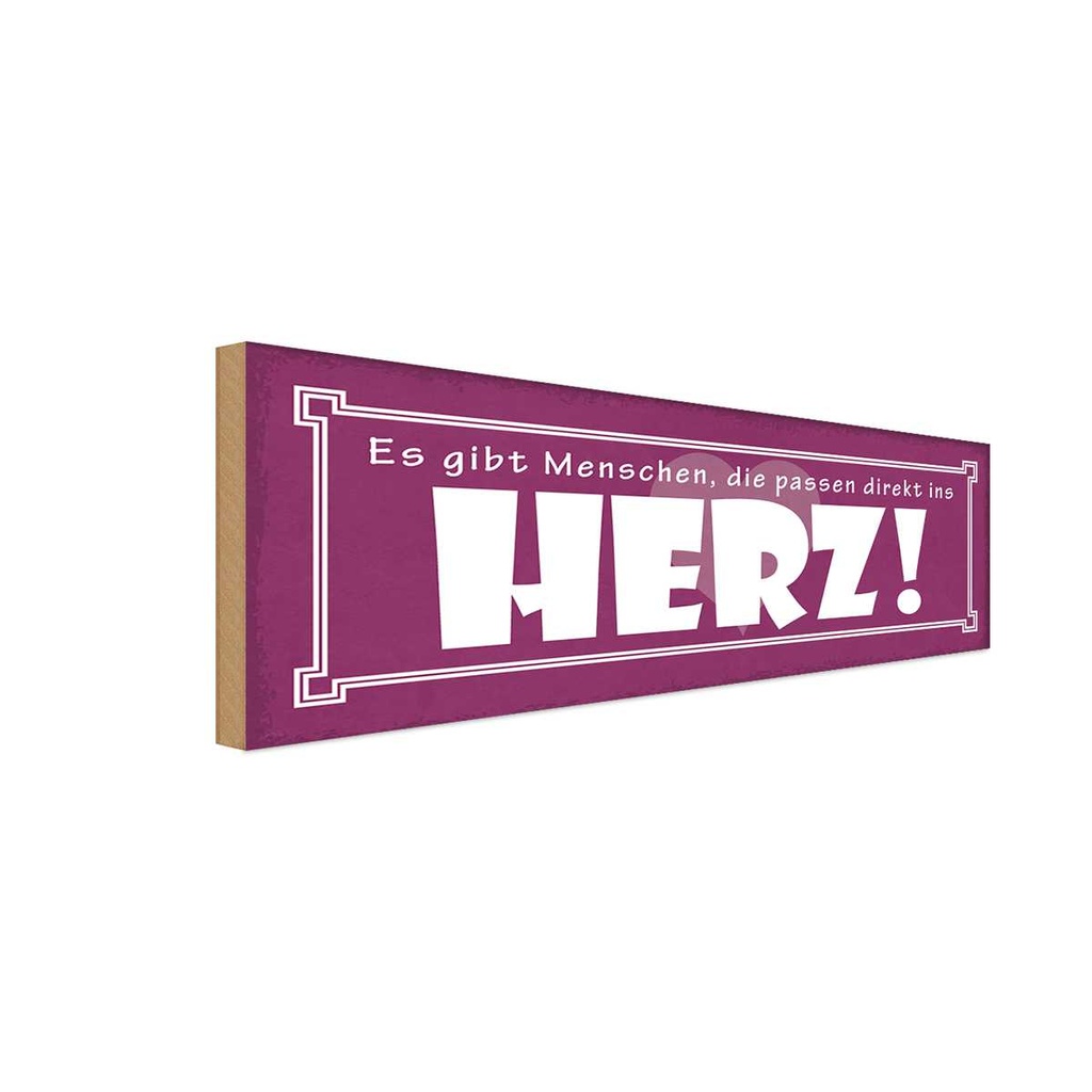 Holzschild 10x27 cm es gibt Menschen passen ind Herz Spruch Zitat