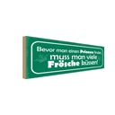 Holzschild 10x27 cm bevor man Prinzen viele Frösche