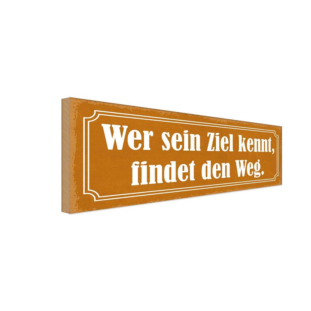 Holzschild 10x27 cm wer sein Ziel kennt findet Weg Dekoration