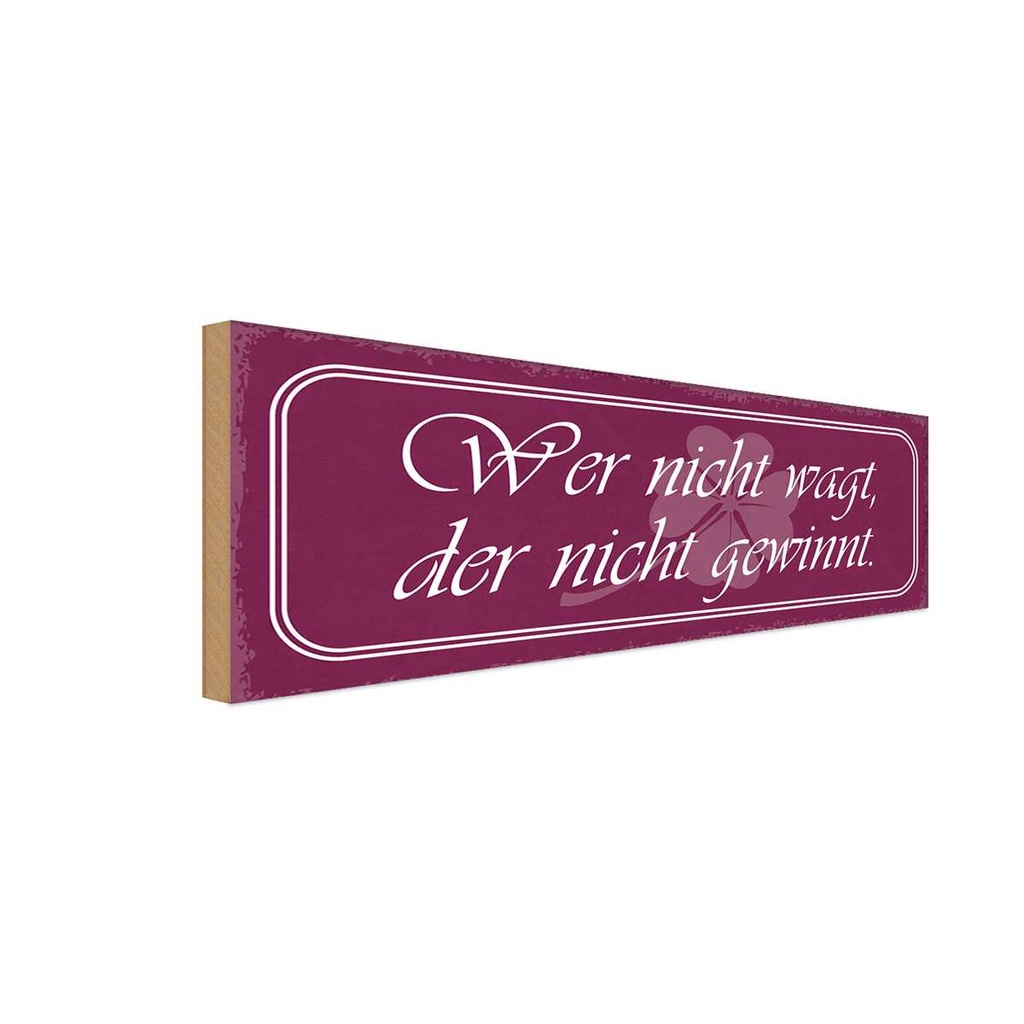 Holzschild 10x27 cm wer nicht wagt der gewinnt Spruch Zitat
