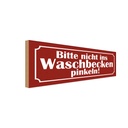 Holzschild 10x27 cm nicht ins Waschbecken pinkeln Warnschild Hinweisschild