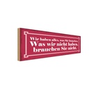 Holzschild 10x27 cm wir haben alles was Sie brauchen Spruch Zitat