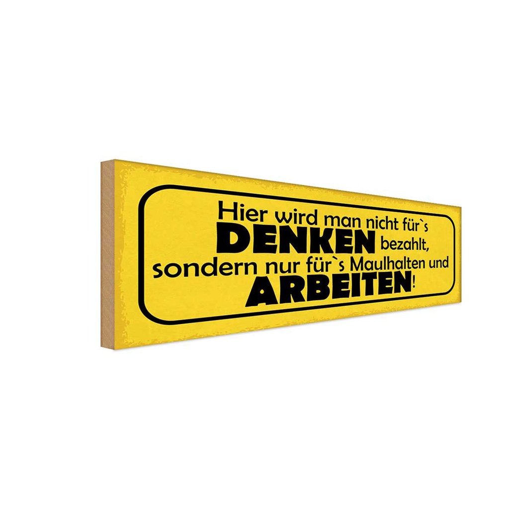 Holzschild 10x27 cm hier nicht für`s Denken bezahlt Spruch Zitat