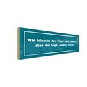 Holzschild 10x27 cm Wind nicht ändern Segel anders Dekoration