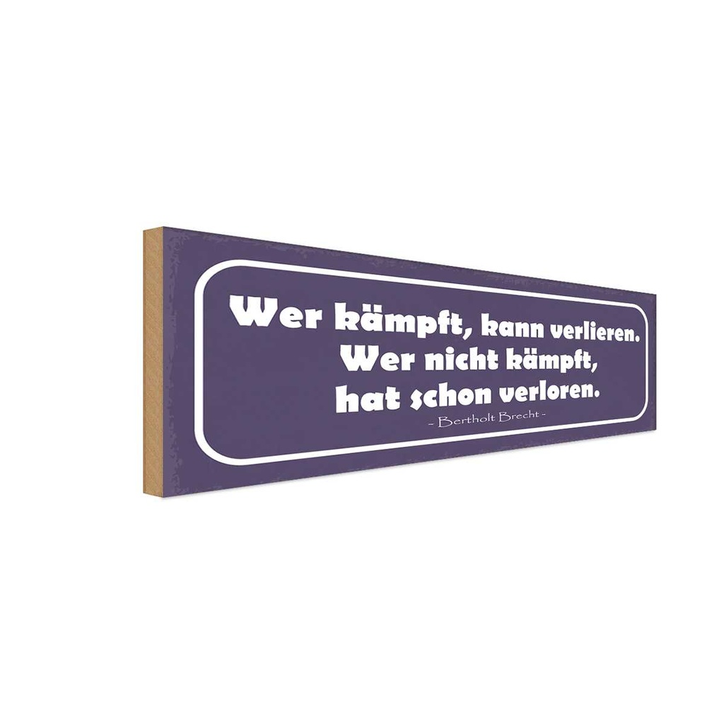 Holzschild 10x27 cm wer kämpft kann verlieren Dekoration