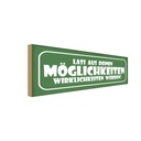 Holzschild 10x27 cm aus Möglichkeiten Wirklichkeiten